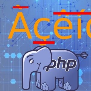 imagem referente a Como remover acentos de palavras com PHP?